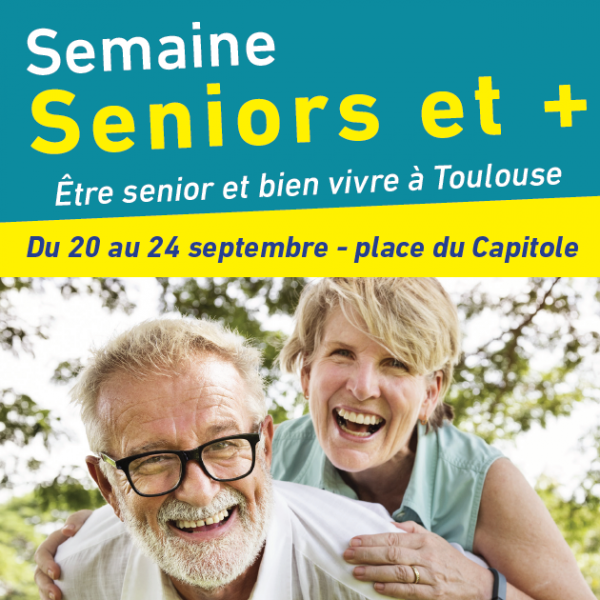 Semaine Senior et Plus du 20 au 24 septembre à Toulouse!